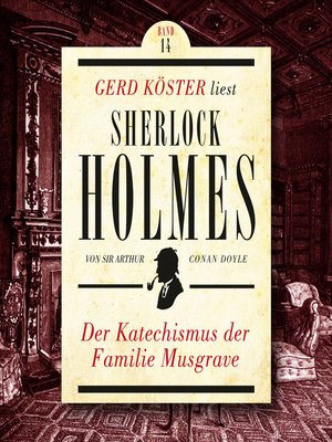 cover image of Der Katechismus der Familie Musgrave--Gerd Köster liest Sherlock Holmes, Band 14